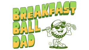 Breakfast Ball Dad